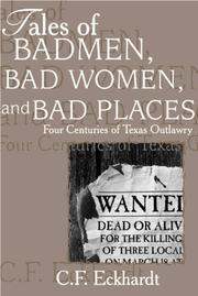 Tales of badmen, bad women, and bad places : four centuries of Texas outlawry /