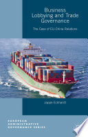 Business lobbying and trade governance : the case of EU-China relations /