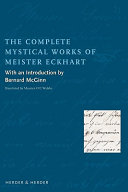 The complete mystical works of Meister Eckhart /