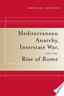 Mediterranean anarchy, interstate war, and the rise of Rome /