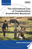 The international law of transboundary groundwater resources /