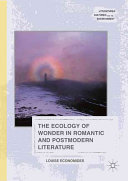 The ecology of wonder in Romantic and Postmodern literature /