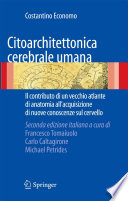 Citoarchitettonica cerebrale umana : Il contributo di un aecchio atlante di anatomia all'acquisizione di nuove conoscenze sul cervello /