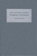 John of Ibelin and the Kingdom of Jerusalem /