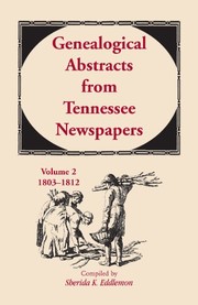 Genealogical abstracts from Tennessee newspapers, 1803-1812 /