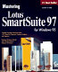 Mastering Lotus SmartSuite 97 for Windows 95 /
