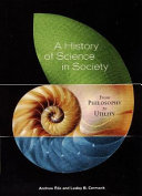 A history of science in society : from philosophy to utility /
