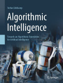 Algorithmic Intelligence : Towards an Algorithmic Foundation for Artificial Intelligence /