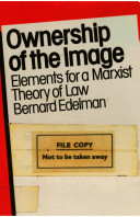 Ownership of the image : elements for a Marxist theory of law /