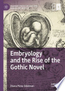 Embryology and the Rise of the Gothic Novel  /