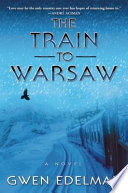 The train to Warsaw : a novel /