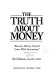 The truth about money : "because money doesn't come with instructions" /
