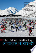 The Oxford handbook of sports history /