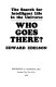 Who goes there? : The search for intelligent life in the universe /