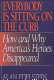 Everybody is sitting on the curb : how and why America's heroes disappeared /