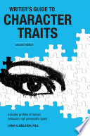 Writer's guide to character traits : includes profiles of human behaviors and personality types /