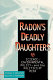 Radon's deadly daughters : science, environmental policy, and the politics of risk /