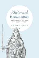 Rhetorical Renaissance : the mistress art and her masterworks /