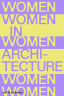 Women in architecture : documents and histories.