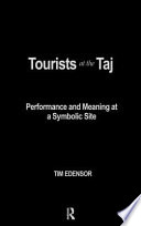 Tourists at the Taj : performance and meaning at a symbolic site /