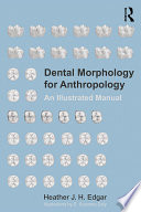 Dental morphology for anthropology : an illustrated manual /