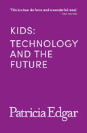 Kids : technology and the future /