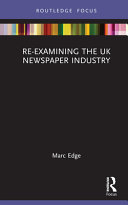 Re-examining the UK newspaper industry /
