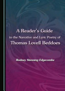 A reader's guide to the narrative and lyric poetry of Thomas Lovell Beddoes /