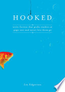 Hooked : write fiction that grabs readers at page one and never lets them go /