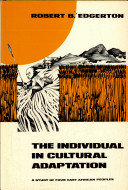 The individual in cultural adaptation ; a study of four East African peoples /