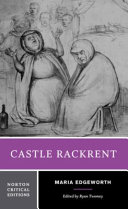 Castle Rackrent : authoritative text backgrounds and contexts criticism /