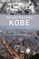 Reconstructing Kobe : the geography of crisis and opportunity /