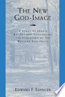 The new God-image : a study of Jung's key letters concerning the evolution of the western God-image /