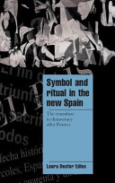 Symbol and ritual in the new Spain : the transition to democracy after Franco /