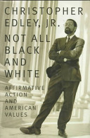 Not all Black and white : affirmative action, race, and American values /