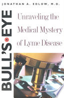 Bull's-eye : unraveling the medical mystery of Lyme disease /