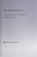 The preaching fox : festive subversion in the plays of the Wakefield Master /