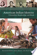 American Indian identity : citizenship, membership, and blood /