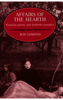 Affairs of the hearth : Victorian poetry and domestic narrative /