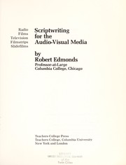 Scriptwriting for the audio-visual media : radio, films, television, filmstrips, slidefilms /