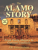 The Alamo story : from early history to current conflicts /