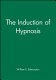 The induction of hypnosis /