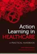 Action learning in healthcare : a practical handbook /