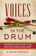 Voices in the drum : narratives from the Native American past /