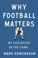 Why football matters : my education in the game /