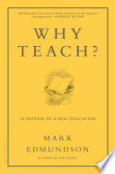 Why teach? : in defense of a real education /