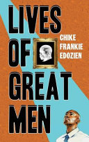 Lives of great men : living and loving as an African gay man : a memoir /