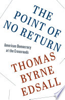 The point of no return : American democracy at the crossroads /