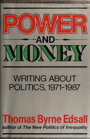 Power and money : writing about politics, 1971-1987 /