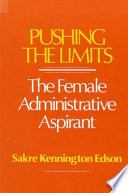 Pushing the limits : the female administrative aspirant /